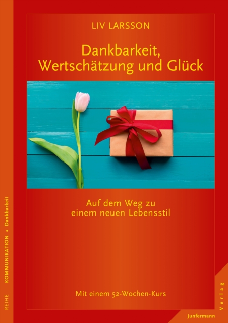 Dankbarkeit, Wertschätzung und Glück