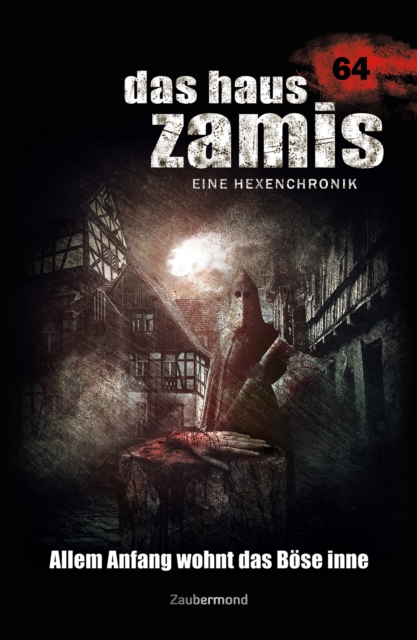 Das Haus Zamis 64 - Allem Anfang wohnt das Böse inne