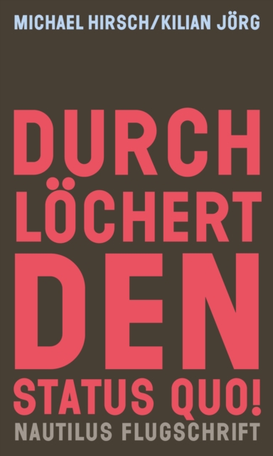 Durchlöchert den Status quo!
