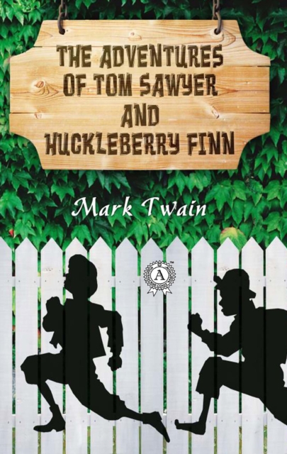 Adventures of Tom Sawyer and Huckleberry Finn