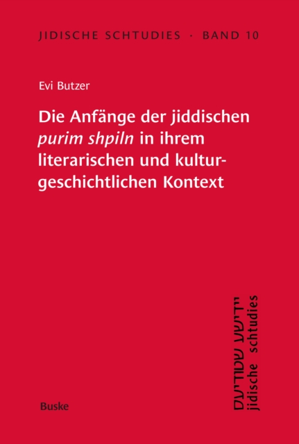 Die Anfänge der jiddischen 'purim shpiln' in ihrem literarischen und kulturgeschichtlichen Kontext