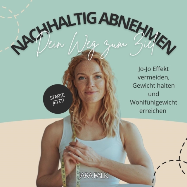 Nachhaltig abnehmen - Dein Weg zum Ziel