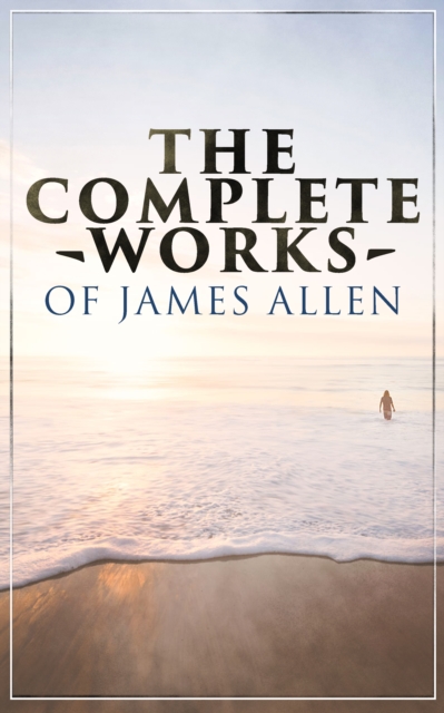 Complete Works of James Allen