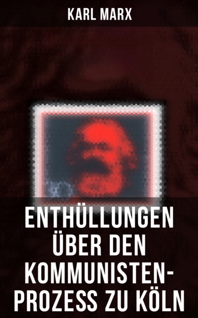 Enthüllungen über den Kommunisten-Prozeß zu Köln