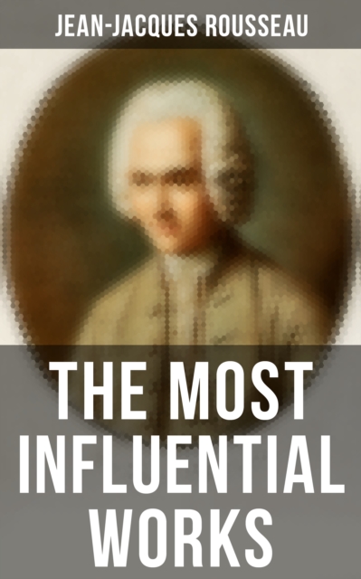 Most Influential Works of Jean-Jacques Rousseau