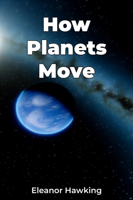 How Planets Move