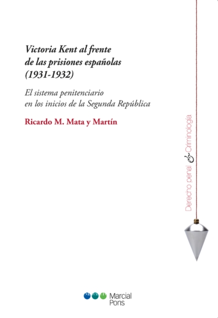 Victoria Kent al frente de las prisiones espanolas (1931-1932)