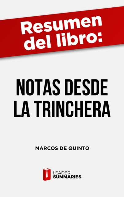 Resumen del libro "Notas desde la trinchera" de Marcos de Quinto