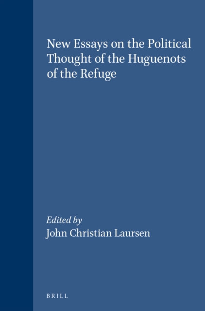 New Essays on the Political Thought of the Huguenots of the Refuge