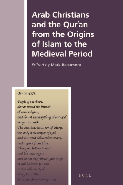 Arab Christians and the Qur?an from the Origins of Islam to the Medieval Period