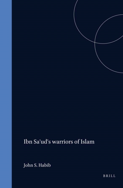 Ibn Sa'ud's warriors of Islam