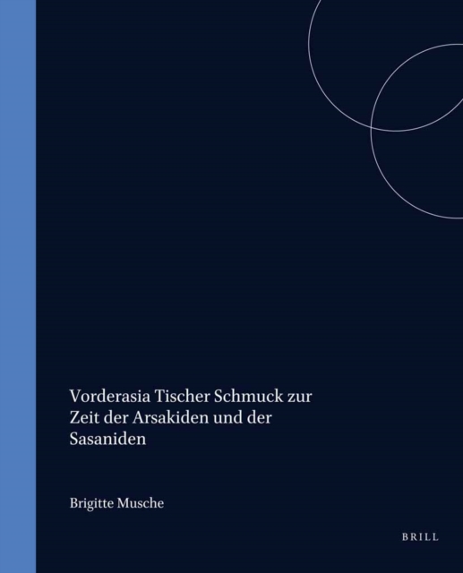 Vorderasiatischer Schmuck zur Zeit der Arsakiden und der Sasaniden