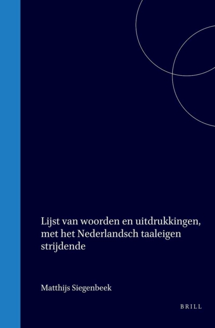 Lijst van woorden en uitdrukkingen, met het Nederlandsch taaleigen strijdende