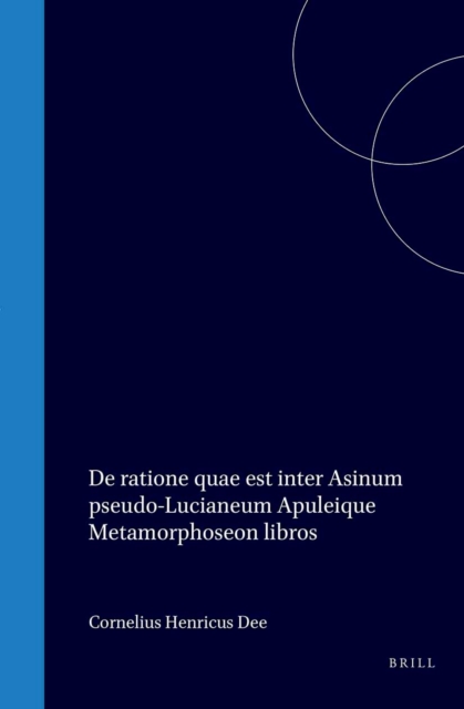 De ratione quae est inter Asinum pseudo-Lucianeum Apuleique Metamorphoseon libros