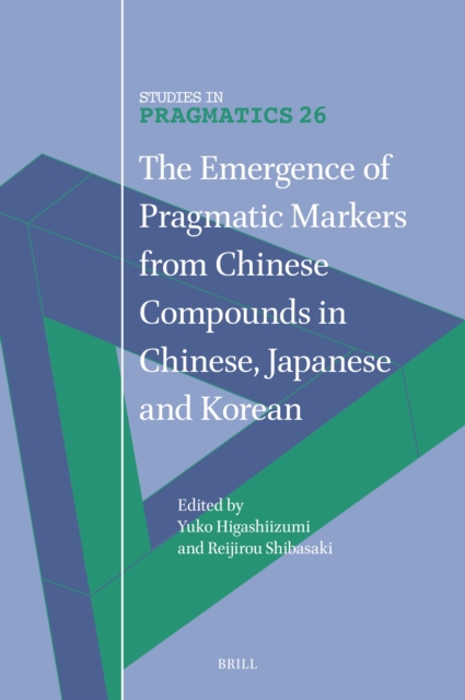 Emergence of Pragmatic Markers from Chinese Compounds in Chinese, Japanese and Korean