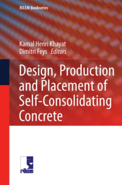 Design, Production and Placement of Self-Consolidating Concrete