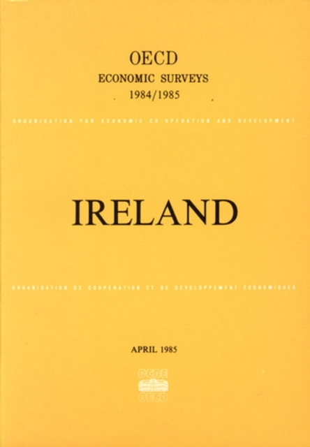 OECD Economic Surveys: Ireland 1985