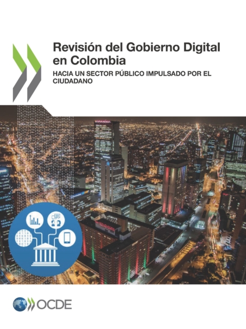 Revision del Gobierno Digital en Colombia Hacia un Sector Publico Impulsado por el Ciudadano