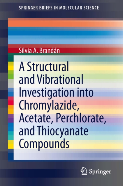 Structural and Vibrational Investigation into Chromylazide, Acetate, Perchlorate, and Thiocyanate Compounds