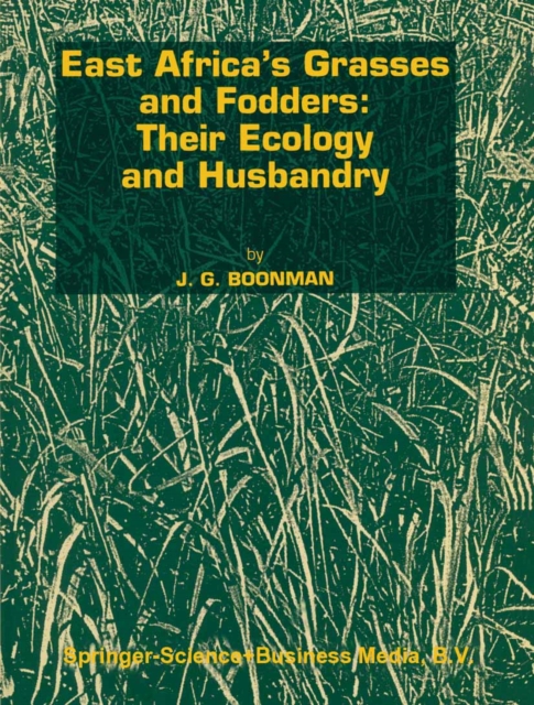 East Africa's grasses and fodders: Their ecology and husbandry