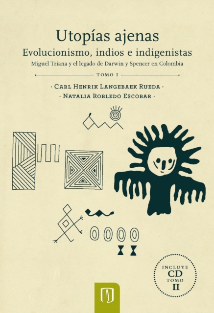 Utopías ajenas. Evolucionismo, indios e indigenistas