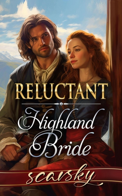 Reluctant Highland Bride: A Scottish Highlander Historical Romance