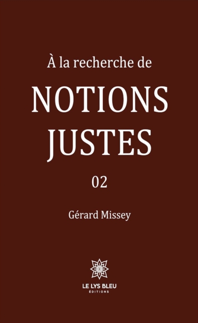 A la recherche de notions justes - Tome 2