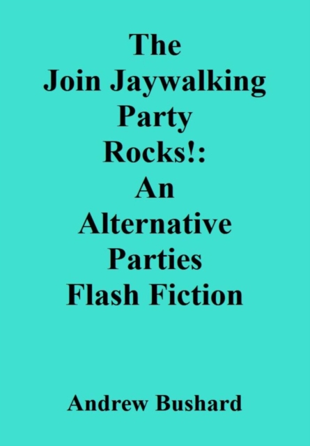 Join Jaywalking Party Rocks!: An Alternative Parties Flash Fiction