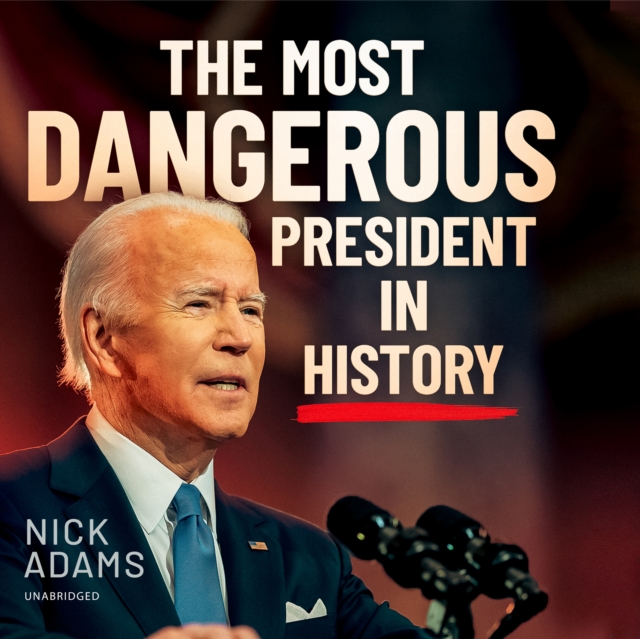 Most Dangerous President in History