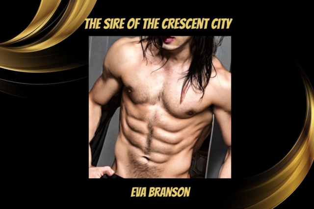 Seductive Sire of the Crescent City
