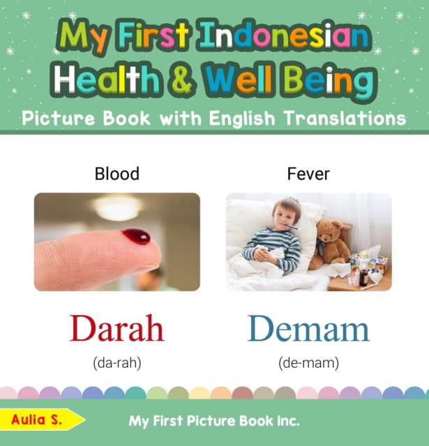 My First Indonesian Health and Well Being Picture Book with English Translations