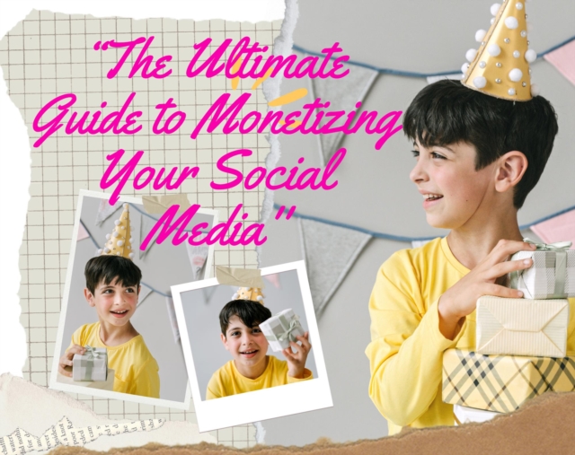&quote;The Ultimate Guide to Monetizing Your Social Media'