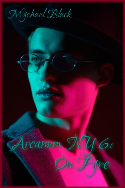 Arcanum NY 6: On Fyre