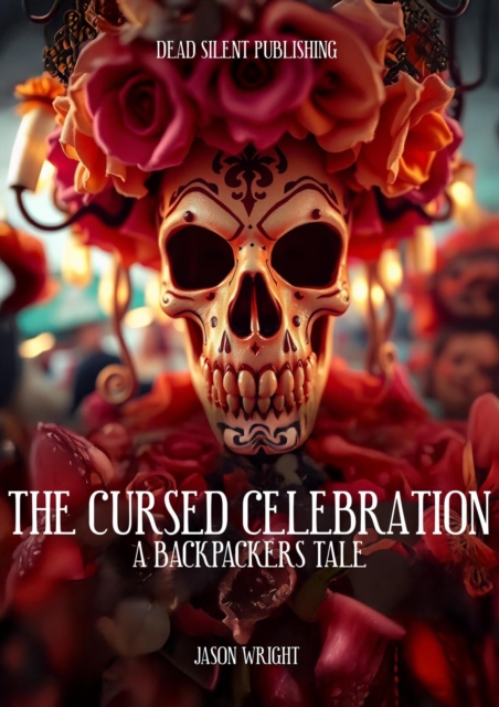 Cursed Celebratation: A Backpackers Tale