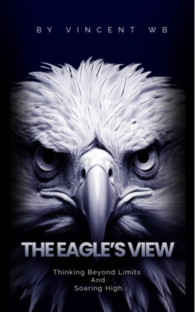 Eagle's View: Thinking Beyond Limits and Soaring High