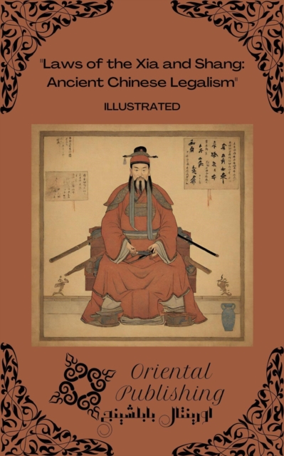 Laws of the Xia and Shang: Ancient Chinese Legalism