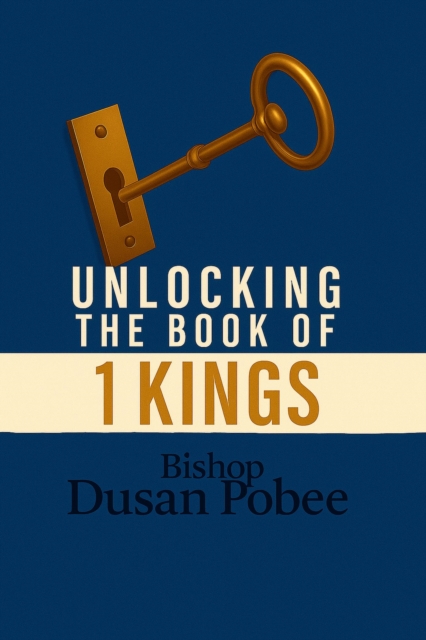 Unlocking The Book of 1 Kings