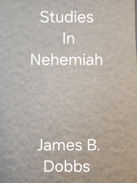 Studies In Nehemiah