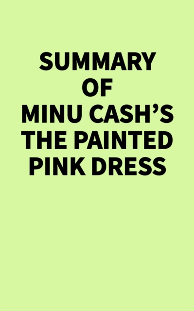 Summary of Minu Cash's The Painted Pink Dress
