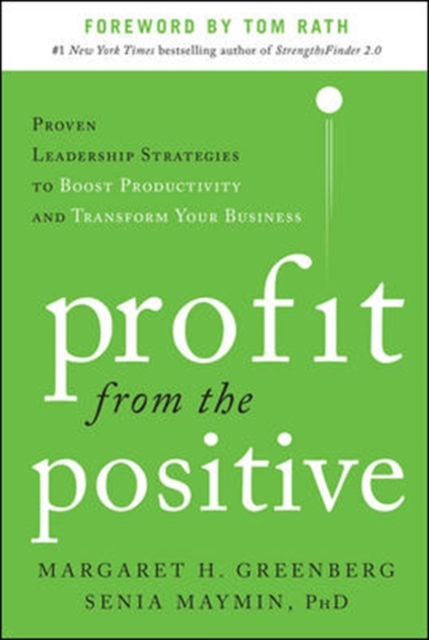 Profit from the Positive: Proven Leadership Strategies to Boost Productivity and Transform Your Business, with a foreword by Tom Rath DIGITAL AUDIO
