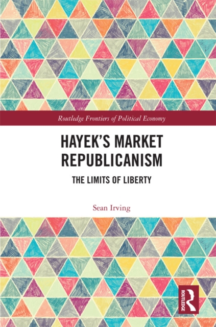 Hayek's Market Republicanism