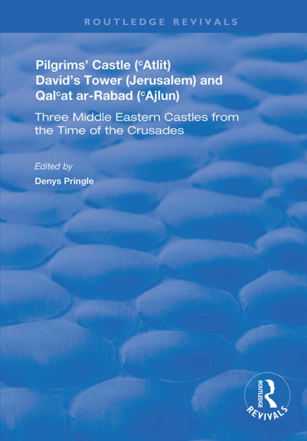 Pilgrims' Castle ('Atlit), David's Tower (Jerusalem) and Qal'at ar-Rabad ('Ajlun)