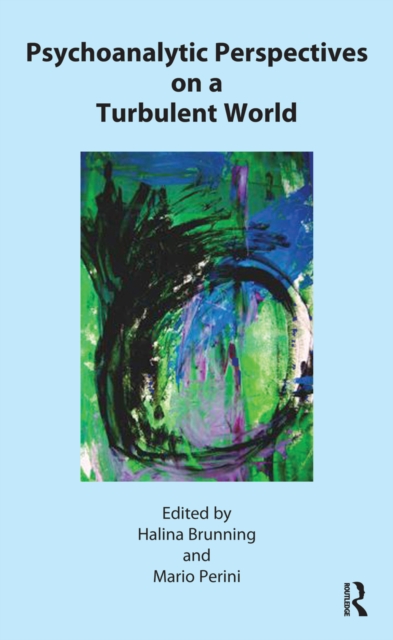 Psychoanalytic Perspectives on a Turbulent World