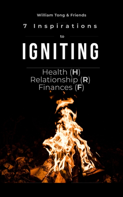 7 Inspirations To Igniting Health(H), Relationship(R) & Finances(F)