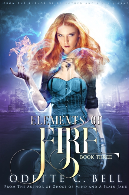 Elements of Fire Book Three