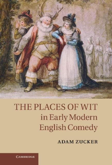 Places of Wit in Early Modern English Comedy