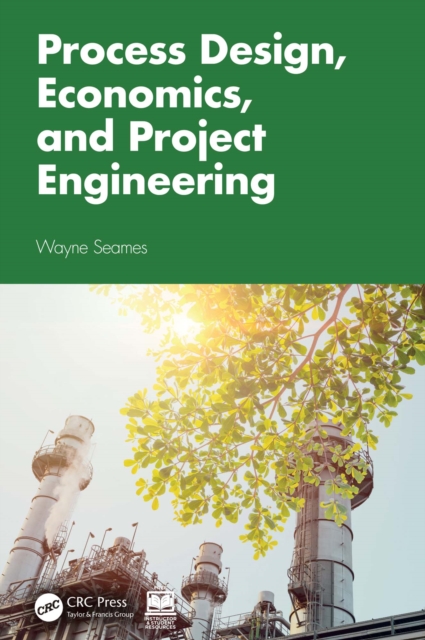 Process Design, Economics, and Project Engineering