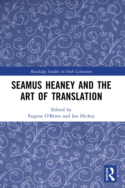 Seamus Heaney and the Art of Translation