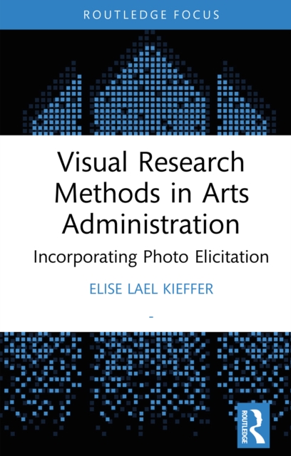 Visual Research Methods in Arts Administration