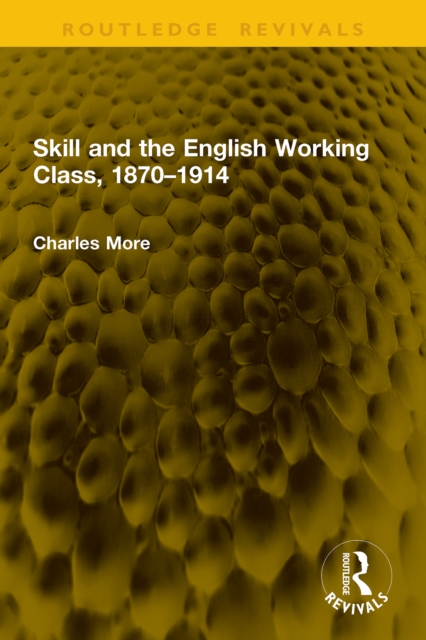 Skill and the English Working Class, 1870-1914